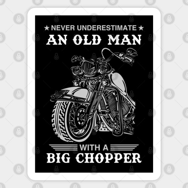 Never Underestimate An Old Man With A Big Chopper Magnet by Yule